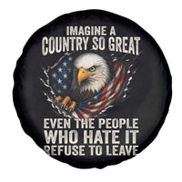 Imagine A Country So Great Even The People Who Hate It Refuse To Leave Spare Tire Cover Bald Eagle