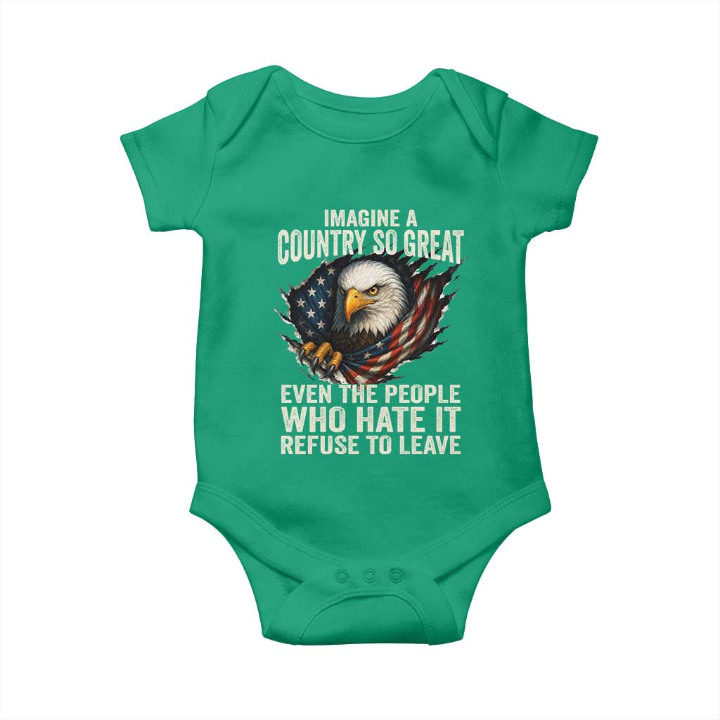 Imagine A Country So Great Even The People Who Hate It Refuse To Leave Baby Onesie Bald Eagle