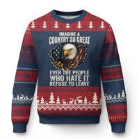 Imagine A Country So Great Even The People Who Hate It Refuse To Leave Ugly Christmas Sweater Bald Eagle