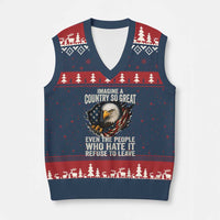Imagine A Country So Great Even The People Who Hate It Refuse To Leave V-Neck Knit Sweater Vest Bald Eagle