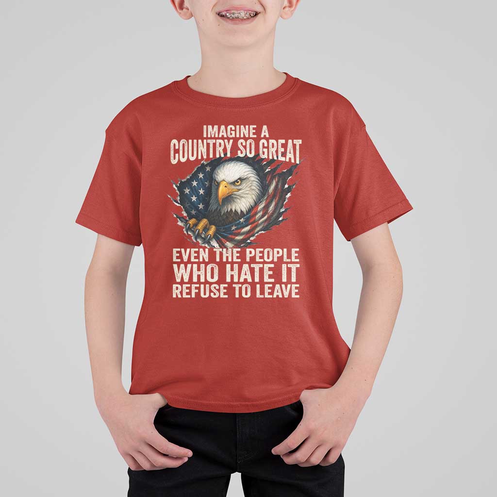 Imagine A Country So Great Even The People Who Hate It Refuse To Leave T Shirt For Kid Bald Eagle