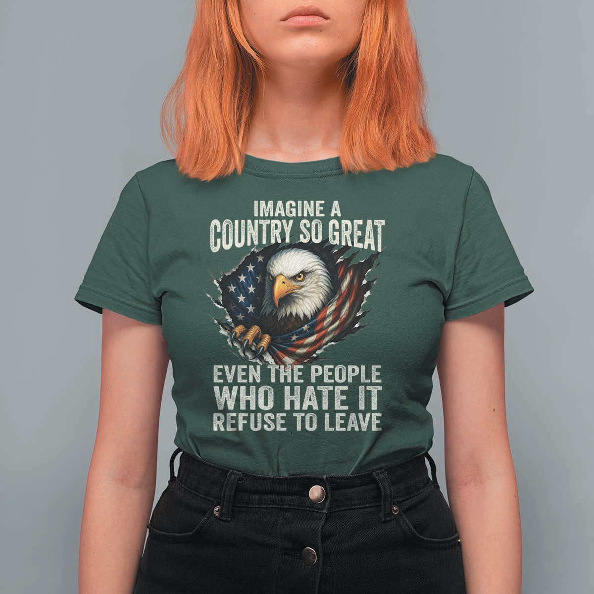 Imagine A Country So Great Even The People Who Hate It Refuse To Leave T Shirt For Women Bald Eagle