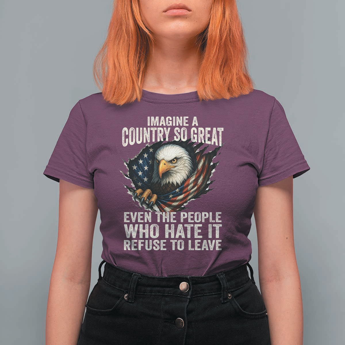 Imagine A Country So Great Even The People Who Hate It Refuse To Leave T Shirt For Women Bald Eagle