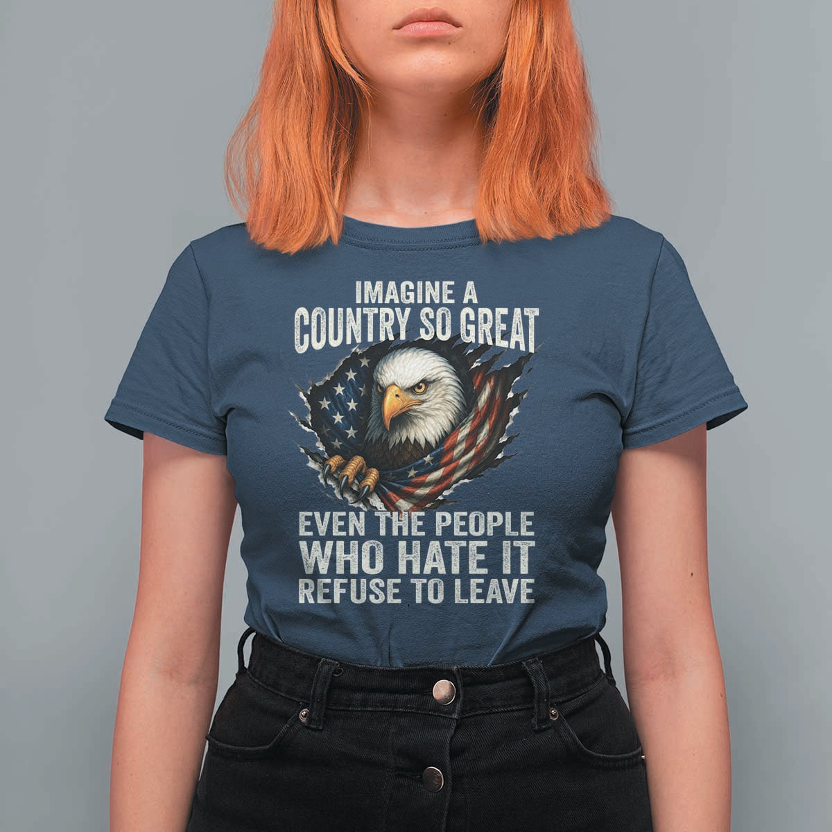 Imagine A Country So Great Even The People Who Hate It Refuse To Leave T Shirt For Women Bald Eagle