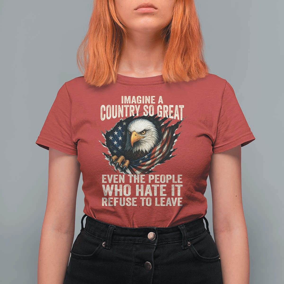 Imagine A Country So Great Even The People Who Hate It Refuse To Leave T Shirt For Women Bald Eagle