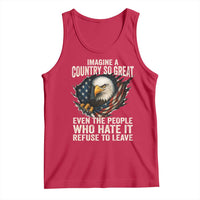 Imagine A Country So Great Even The People Who Hate It Refuse To Leave Tank Top Bald Eagle