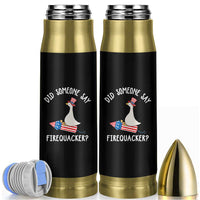 Patriotic Silly Goose 4th of July Bullet Tumbler Did Someone Say Firequacker