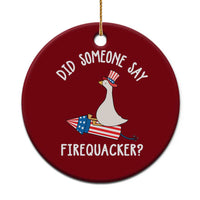 Patriotic Silly Goose 4th of July Ceramic Ornament Did Someone Say Firequacker