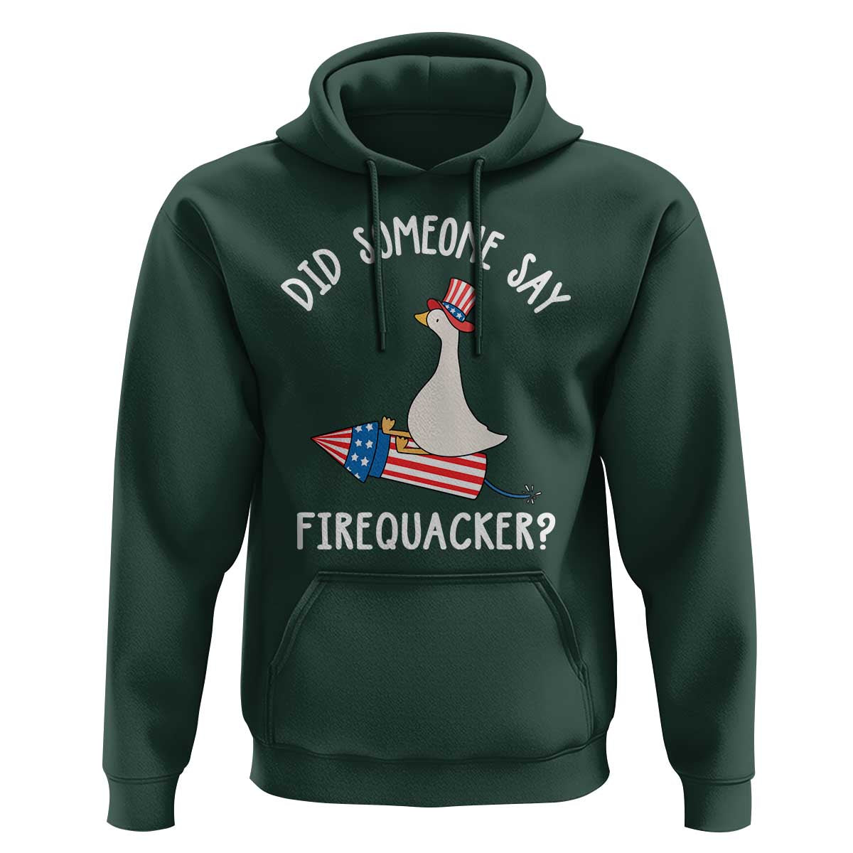 Patriotic Silly Goose 4th of July Hoodie Did Someone Say Firequacker