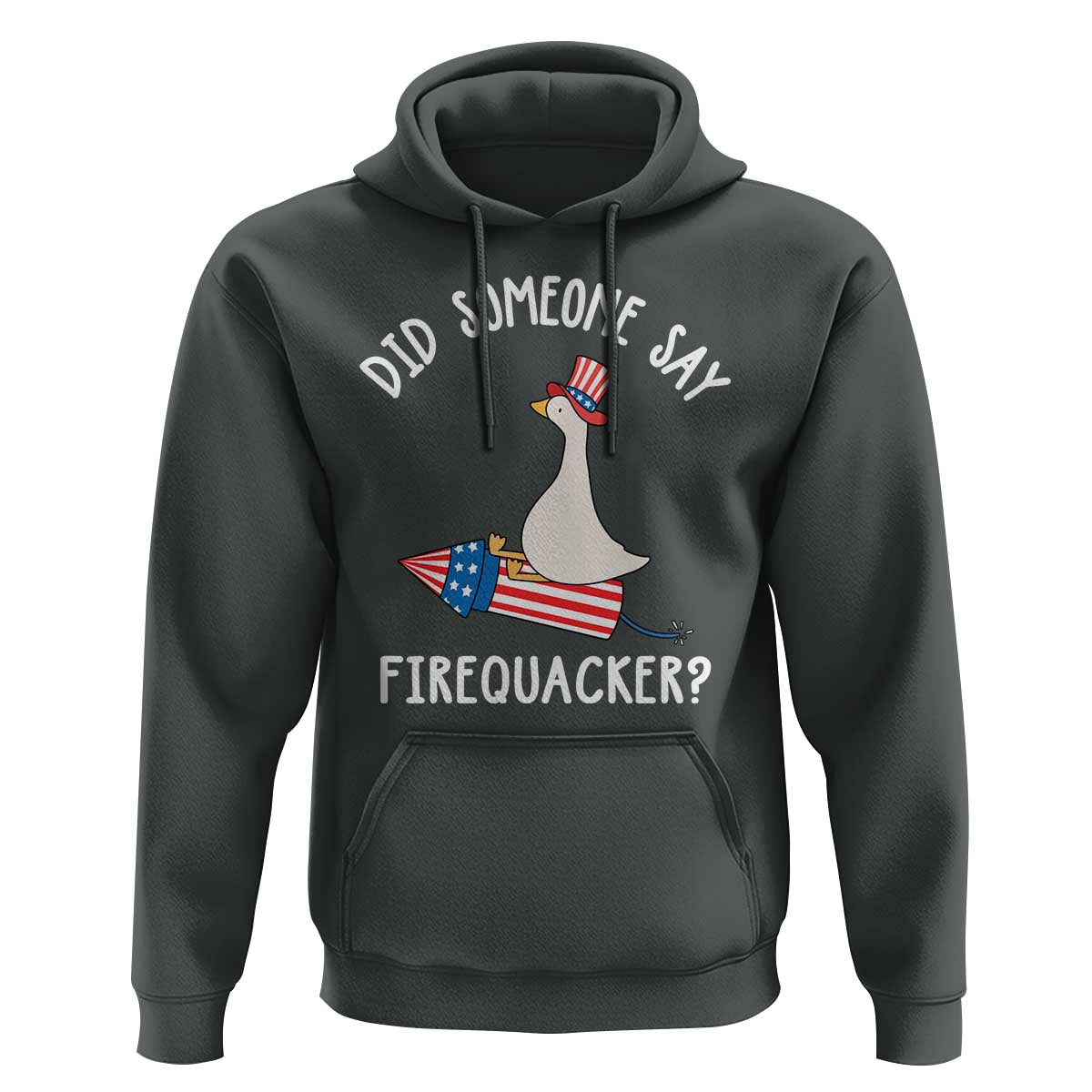 Patriotic Silly Goose 4th of July Hoodie Did Someone Say Firequacker