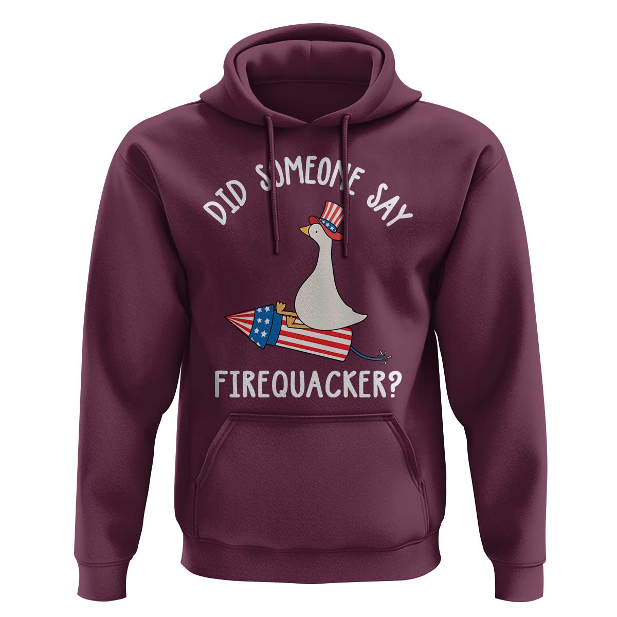 Patriotic Silly Goose 4th of July Hoodie Did Someone Say Firequacker