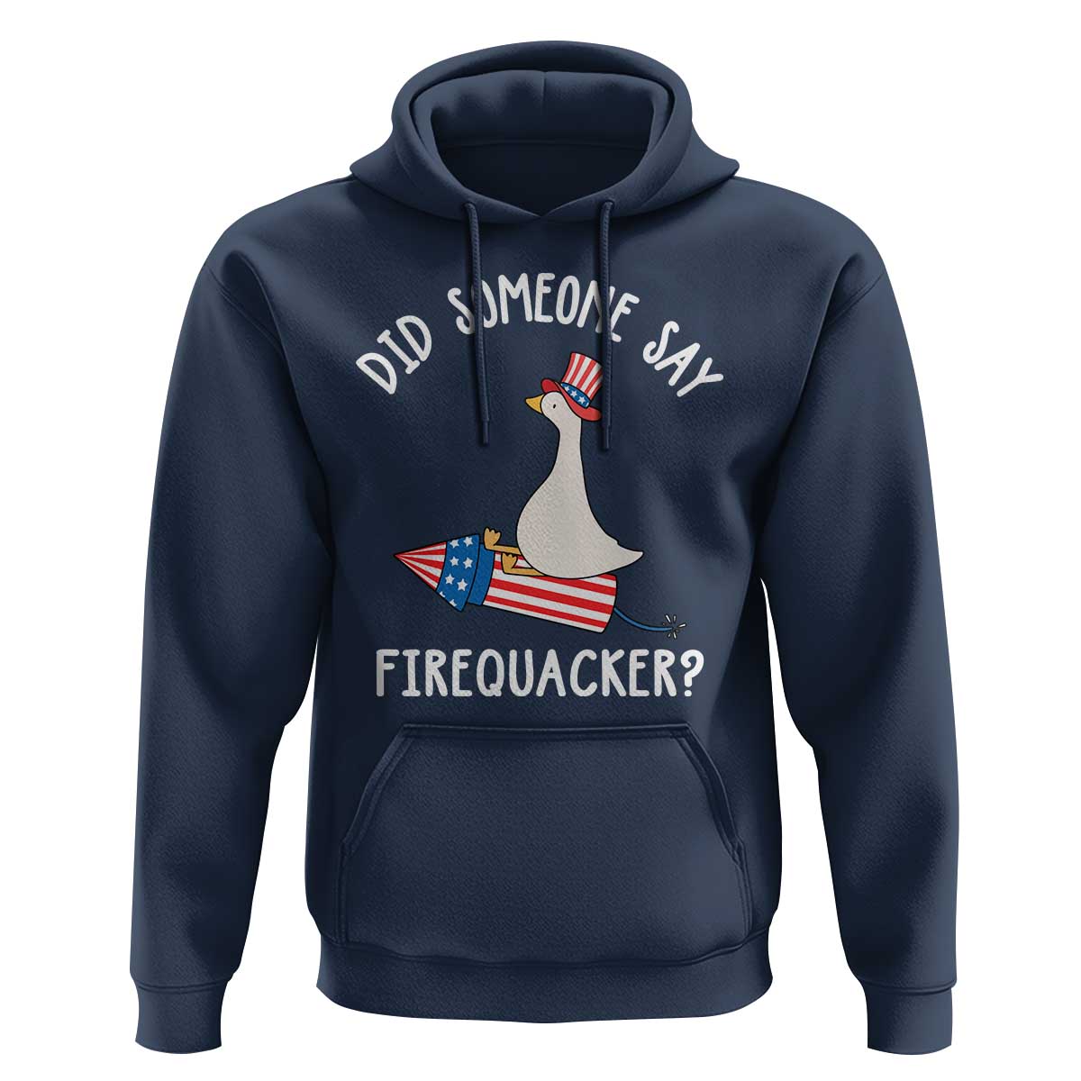 Patriotic Silly Goose 4th of July Hoodie Did Someone Say Firequacker