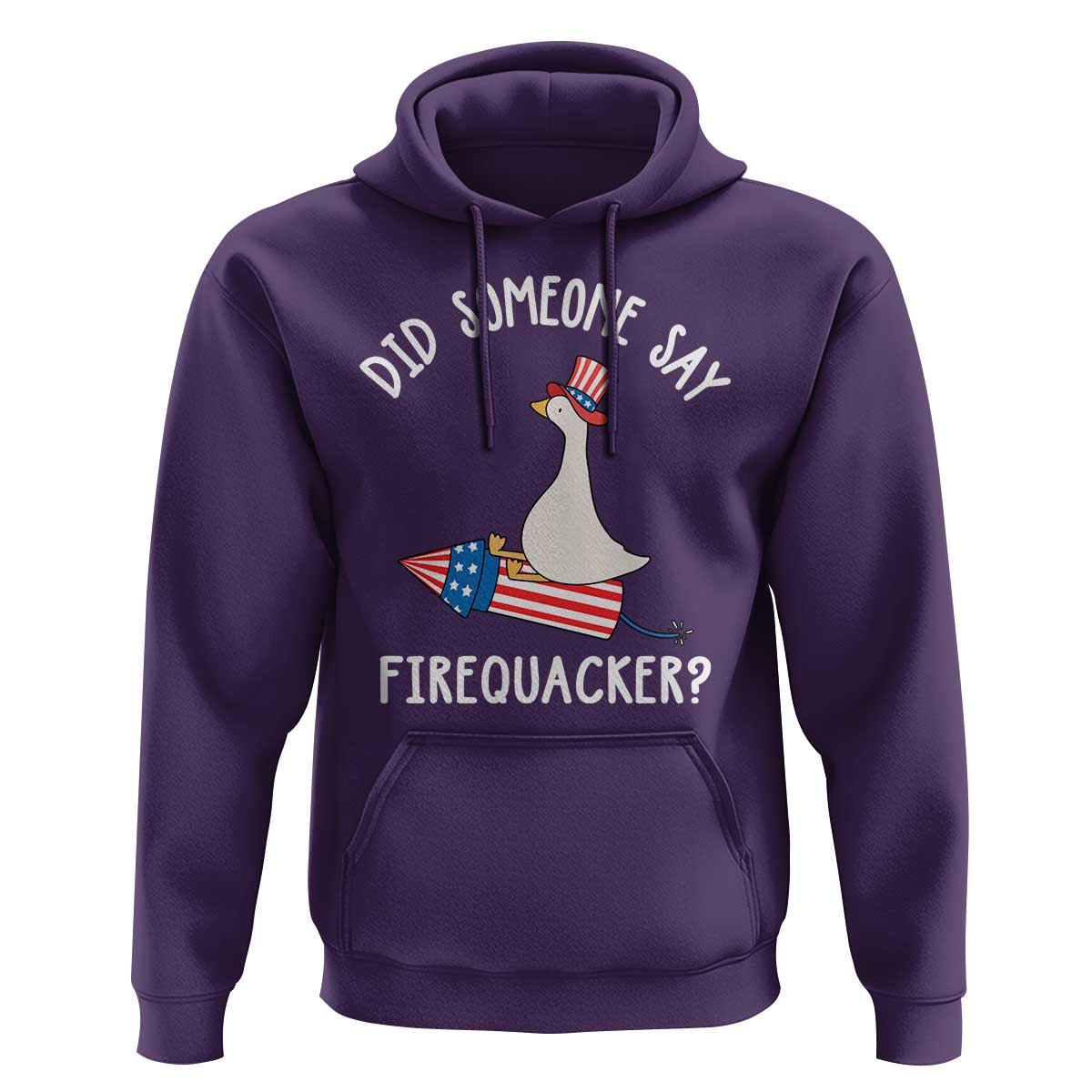 Patriotic Silly Goose 4th of July Hoodie Did Someone Say Firequacker