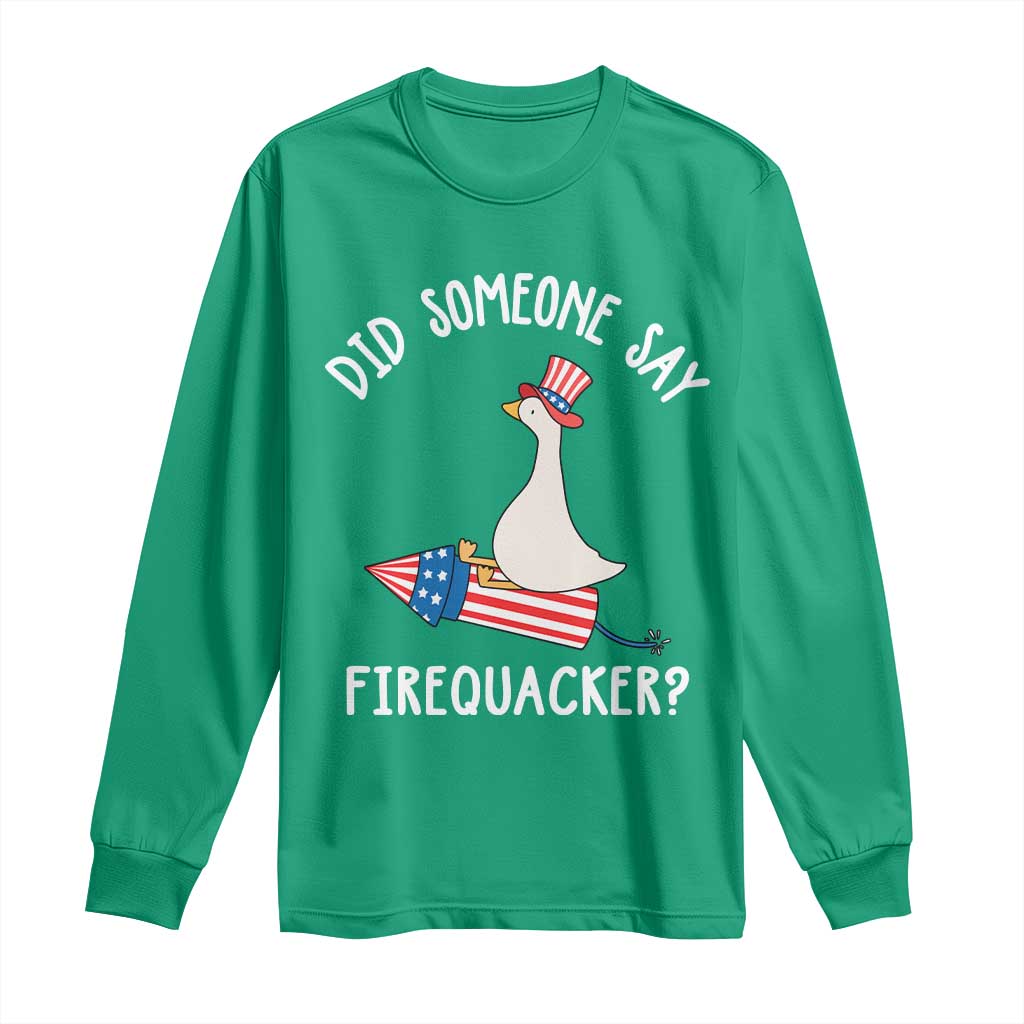 Patriotic Silly Goose 4th of July Long Sleeve Shirt Did Someone Say Firequacker