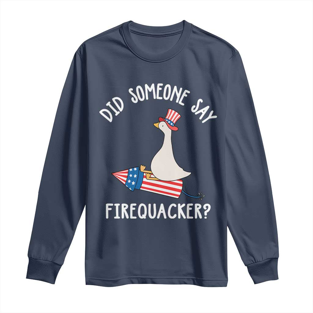 Patriotic Silly Goose 4th of July Long Sleeve Shirt Did Someone Say Firequacker