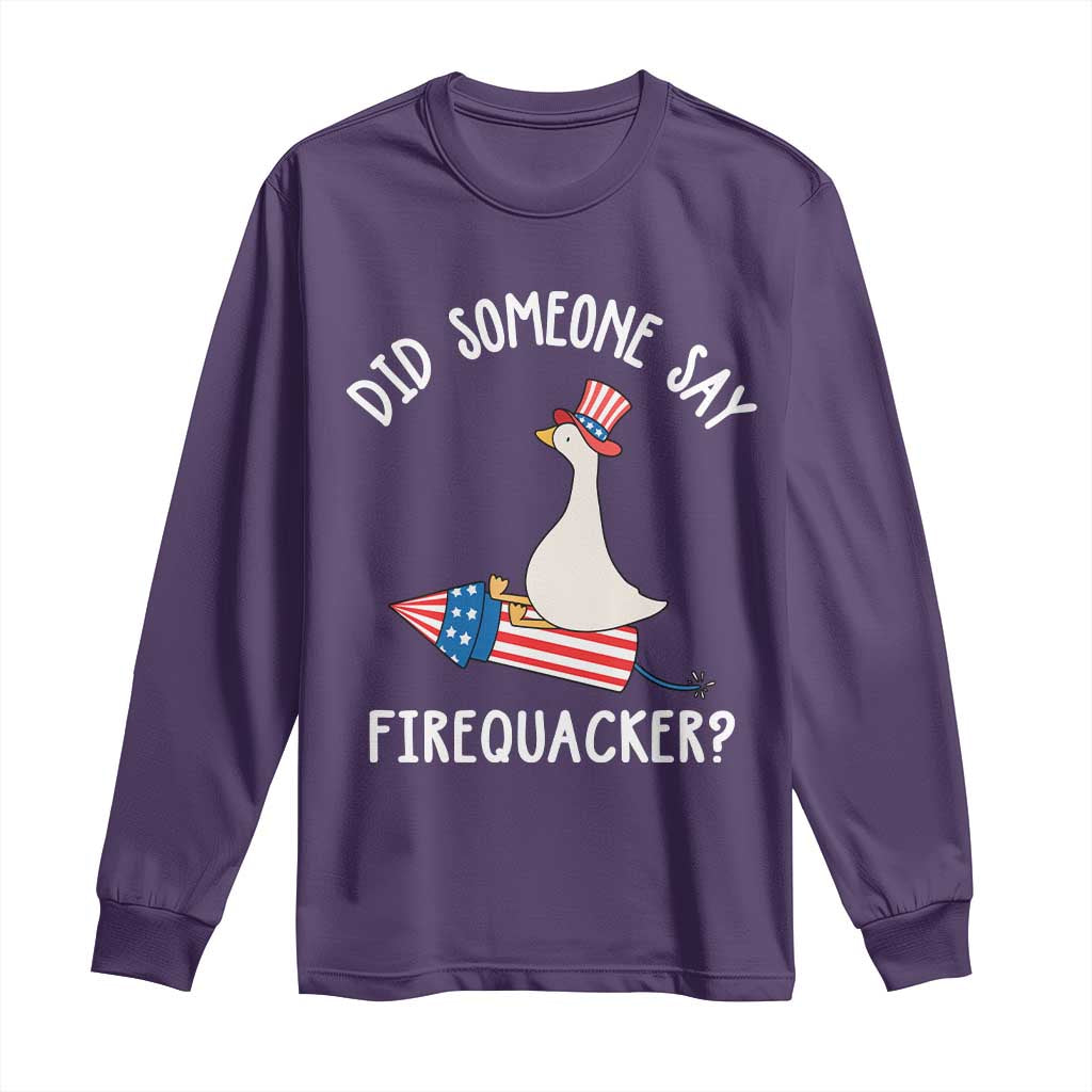 Patriotic Silly Goose 4th of July Long Sleeve Shirt Did Someone Say Firequacker