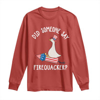 Patriotic Silly Goose 4th of July Long Sleeve Shirt Did Someone Say Firequacker