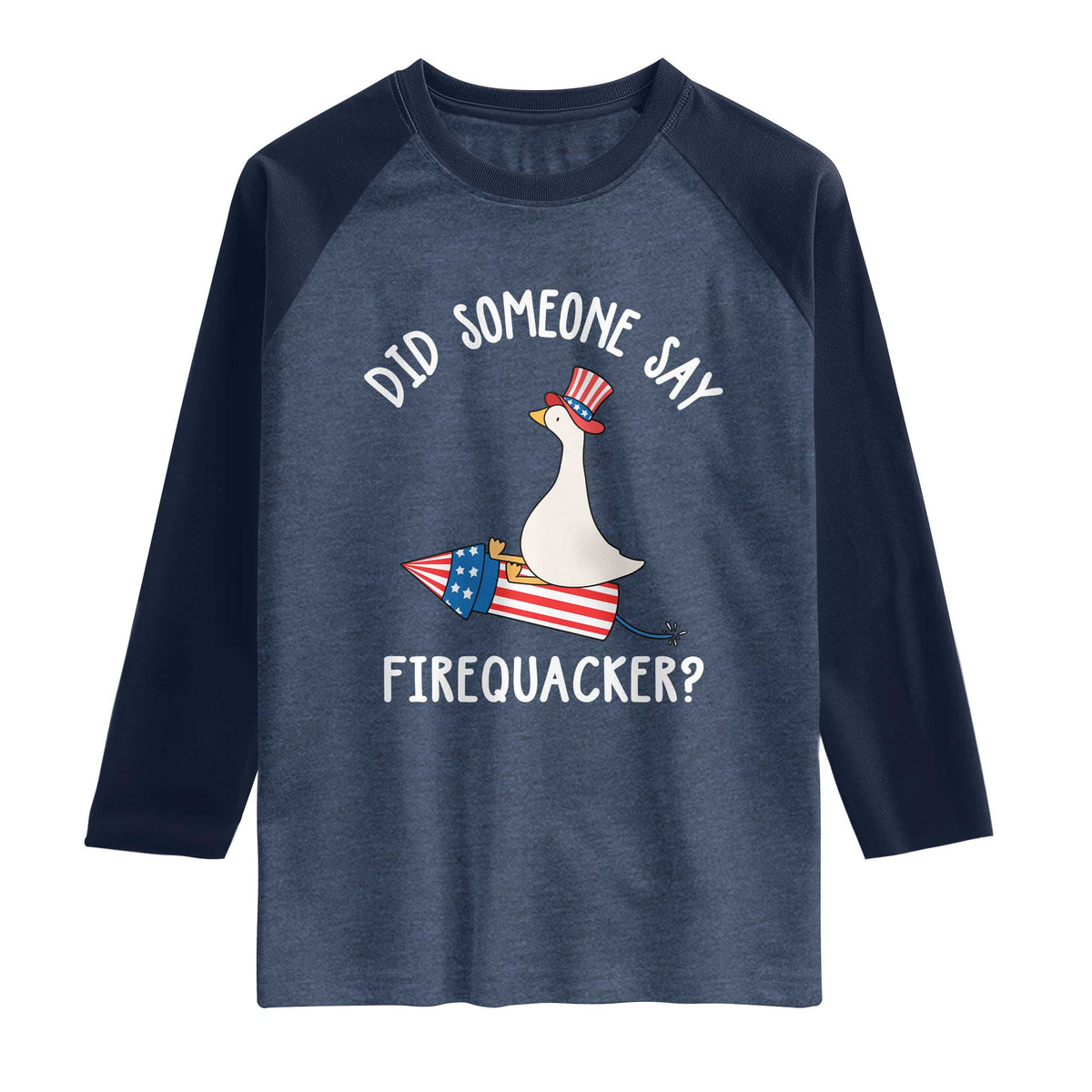 Patriotic Silly Goose 4th of July Raglan Shirt Did Someone Say Firequacker
