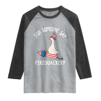 Patriotic Silly Goose 4th of July Raglan Shirt Did Someone Say Firequacker