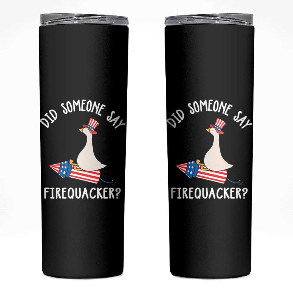 Patriotic Silly Goose 4th of July Skinny Tumbler Did Someone Say Firequacker