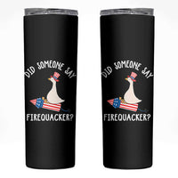 Patriotic Silly Goose 4th of July Skinny Tumbler Did Someone Say Firequacker