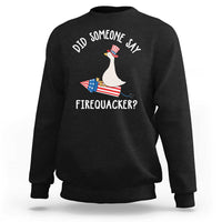 Patriotic Silly Goose 4th of July Sweatshirt Did Someone Say Firequacker