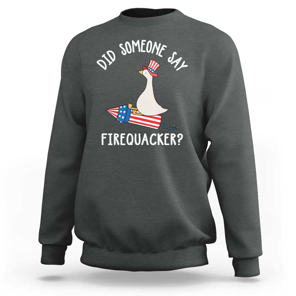 Patriotic Silly Goose 4th of July Sweatshirt Did Someone Say Firequacker