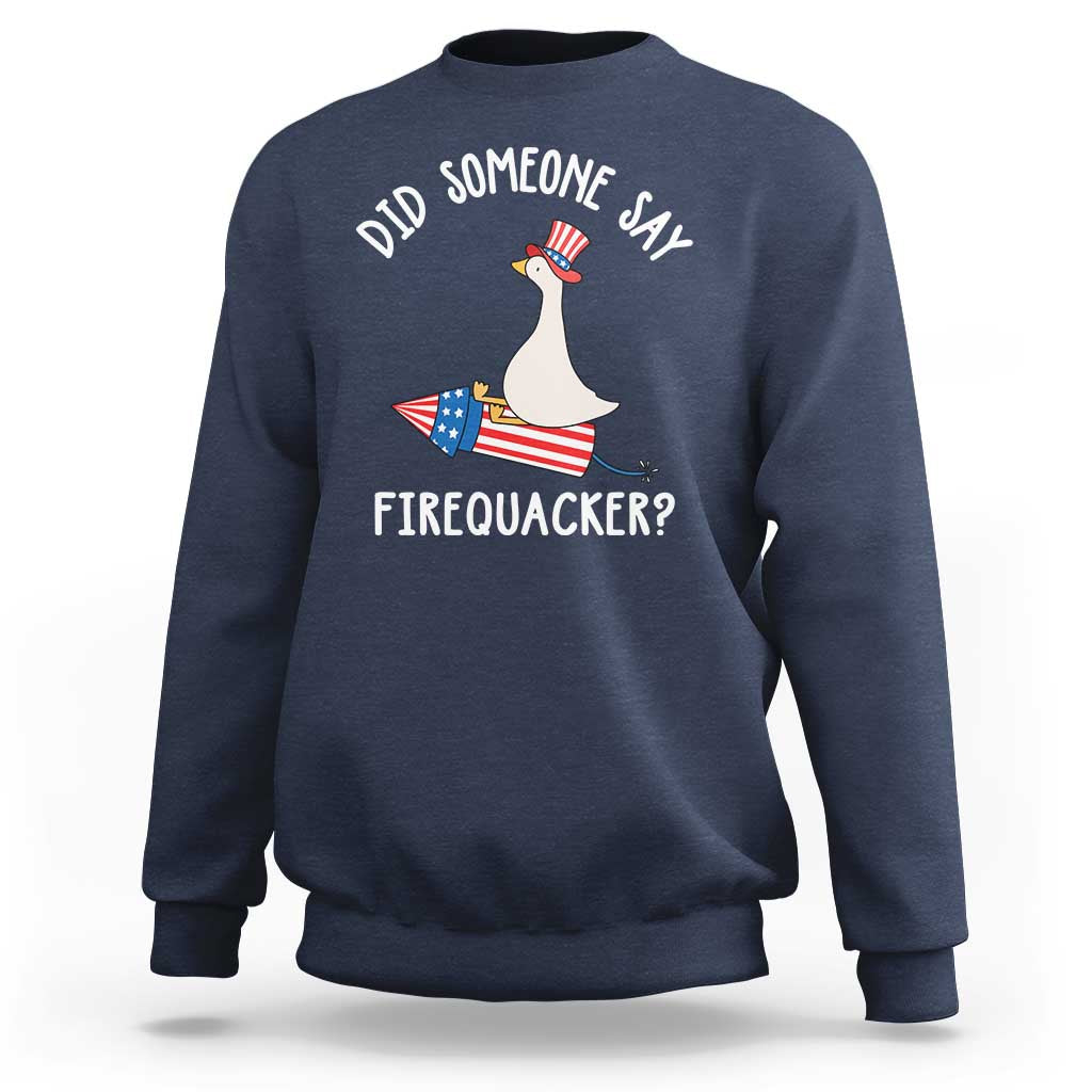 Patriotic Silly Goose 4th of July Sweatshirt Did Someone Say Firequacker