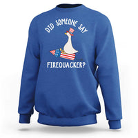 Patriotic Silly Goose 4th of July Sweatshirt Did Someone Say Firequacker