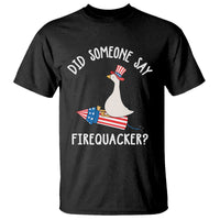 Patriotic Silly Goose 4th of July T Shirt Did Someone Say Firequacker