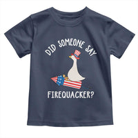 Patriotic Silly Goose 4th of July Toddler T Shirt Did Someone Say Firequacker