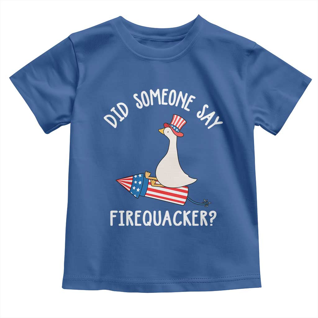 Patriotic Silly Goose 4th of July Toddler T Shirt Did Someone Say Firequacker