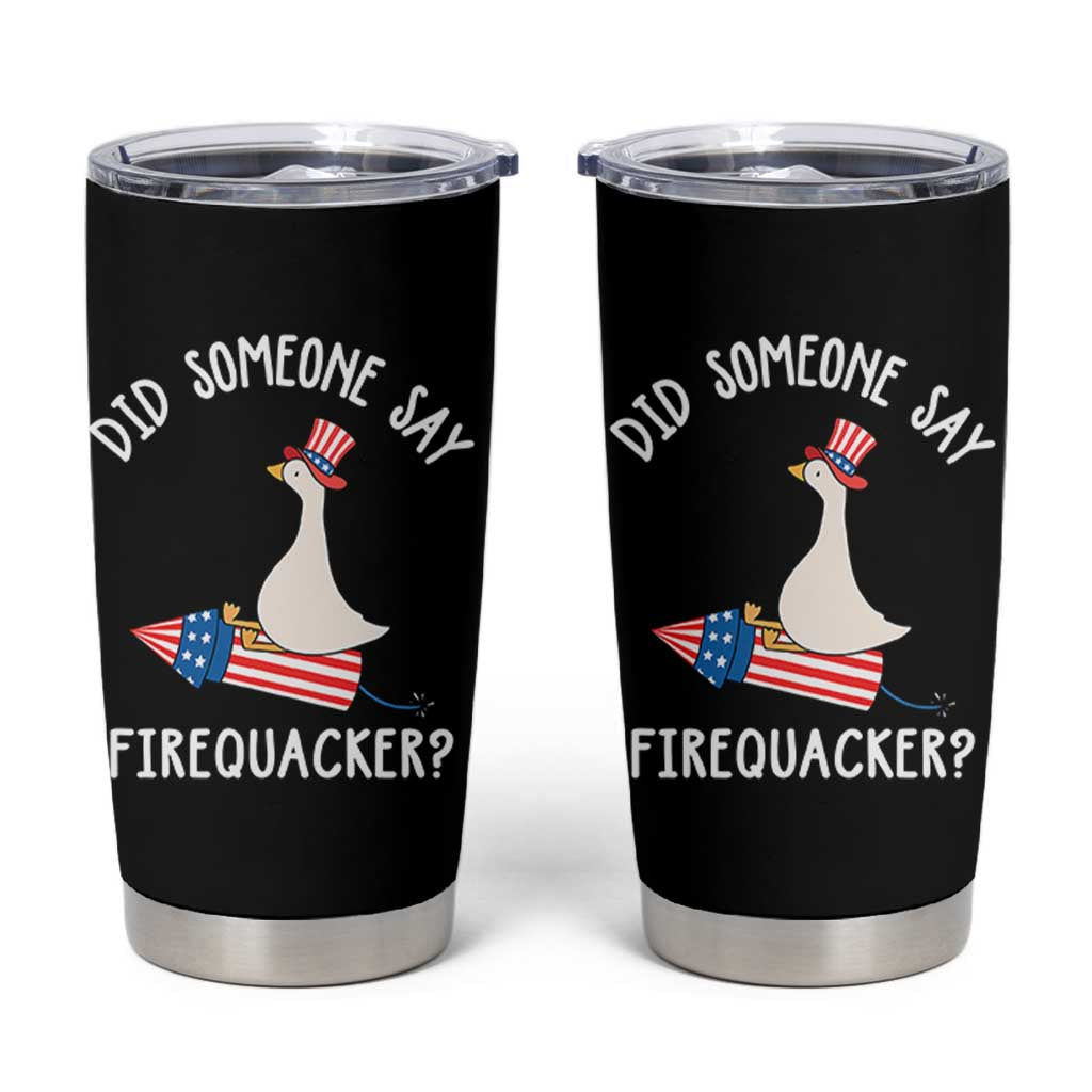 Patriotic Silly Goose 4th of July Tumbler Cup Did Someone Say Firequacker