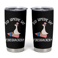 Patriotic Silly Goose 4th of July Tumbler Cup Did Someone Say Firequacker