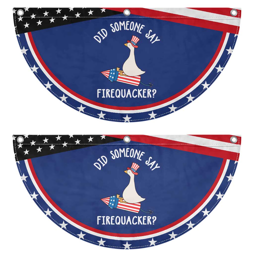 Silly Goose 4th of July Patriotic Fan Flag Did Someone Say Firequacker