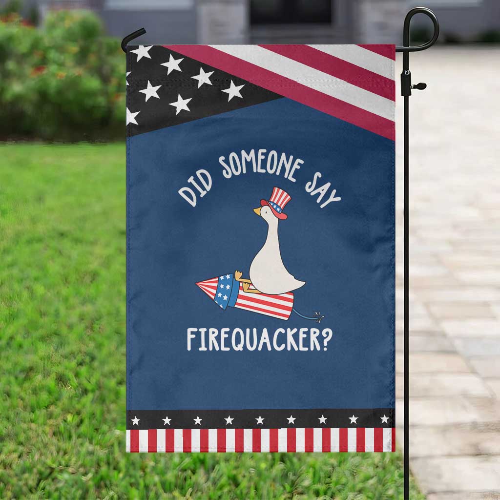Silly Goose 4th of July Patriotic Garden Flag Did Someone Say Firequacker