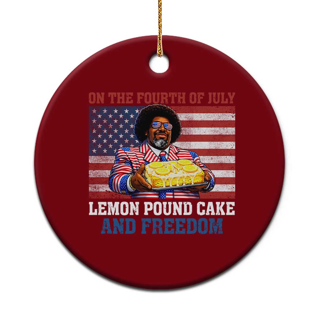 Lemon Pound Cake And Freedom Ceramic Ornament 4th of July Hip Hop Edgy Humor Rap Fan