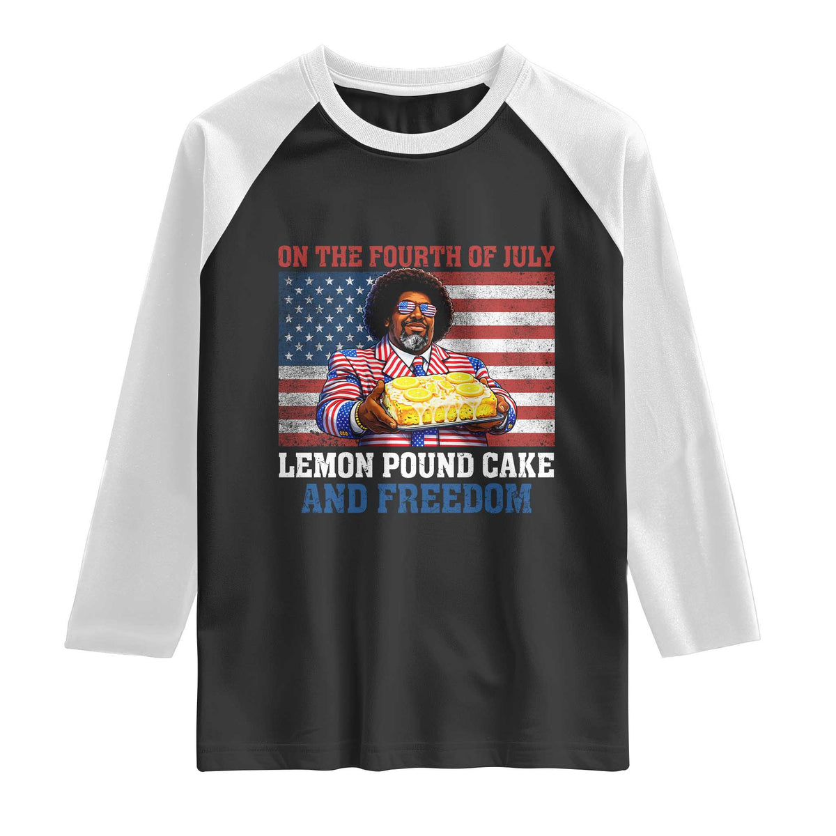 Lemon Pound Cake And Freedom Raglan Shirt 4th of July Hip Hop Edgy Humor Rap Fan