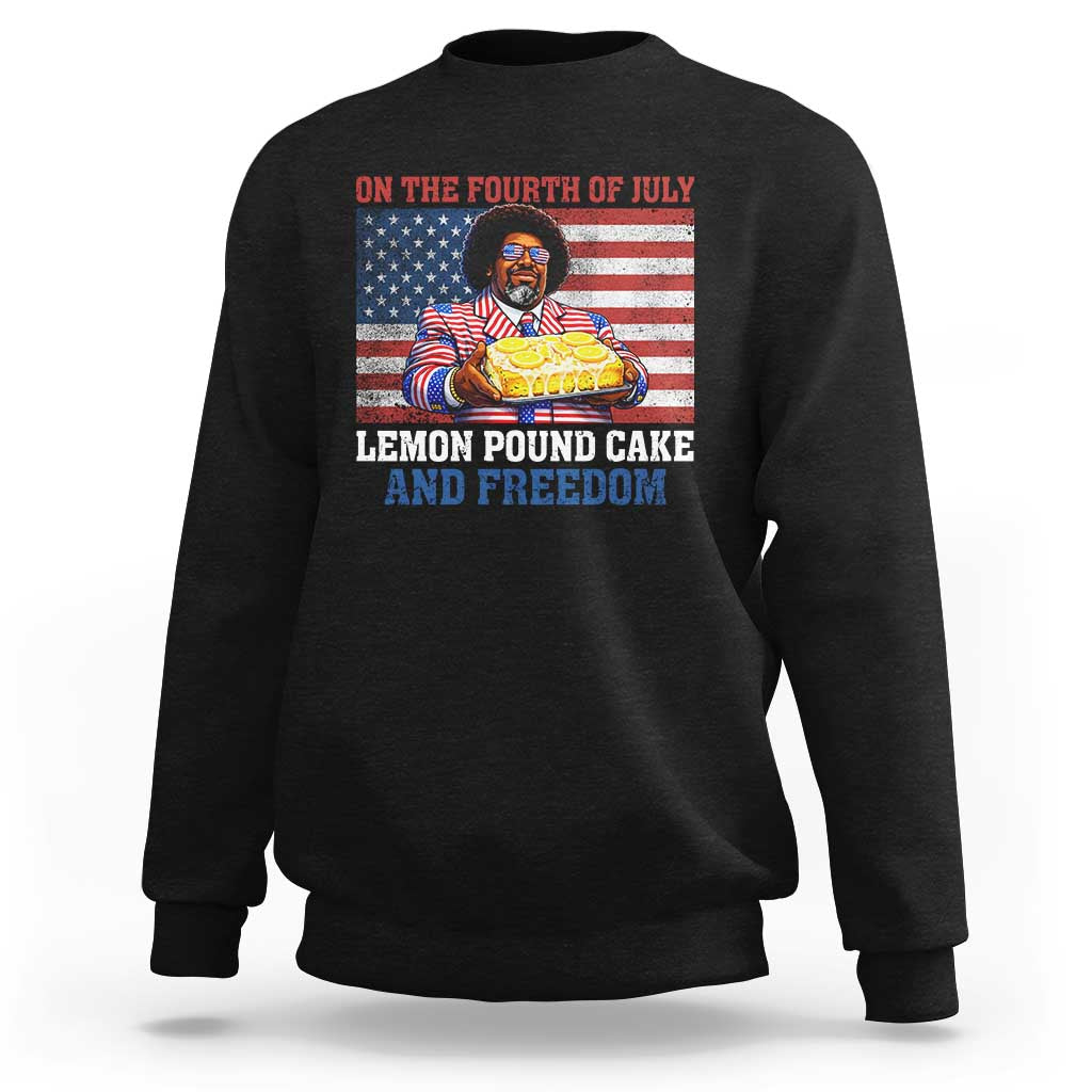 Lemon Pound Cake And Freedom Sweatshirt 4th of July Hip Hop Edgy Humor Rap Fan