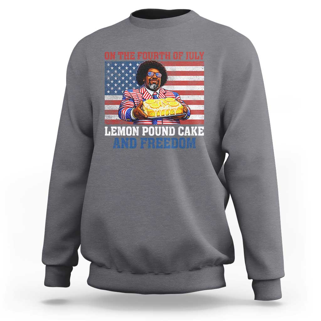 Lemon Pound Cake And Freedom Sweatshirt 4th of July Hip Hop Edgy Humor Rap Fan
