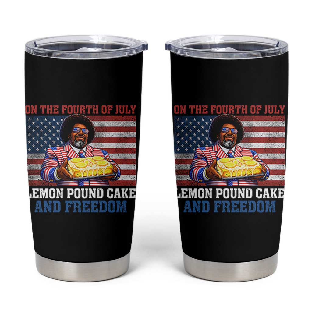 Lemon Pound Cake And Freedom Tumbler Cup 4th of July Hip Hop Edgy Humor Rap Fan