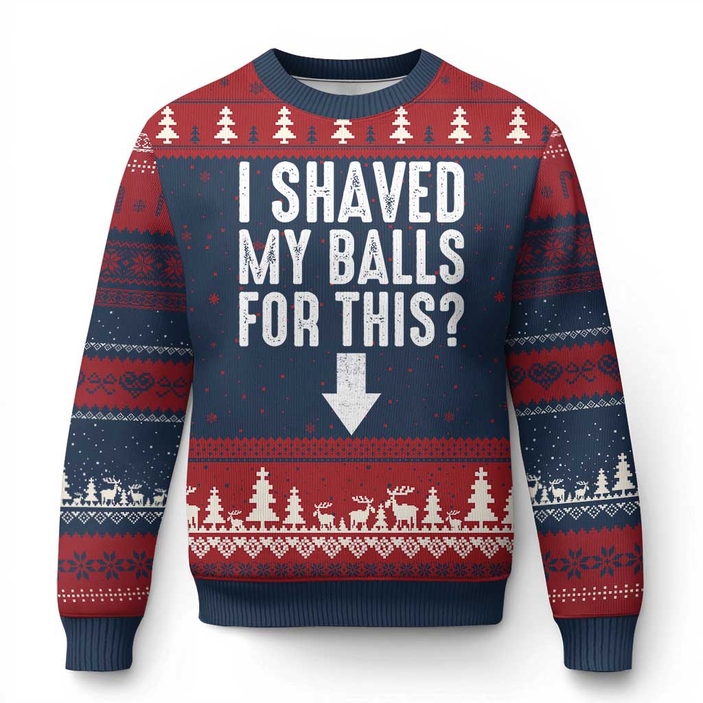 Funny I Shaved My Balls For This Ugly Christmas Sweater Hilarious Sarcastic Adult Humor - Wonder Print Shop