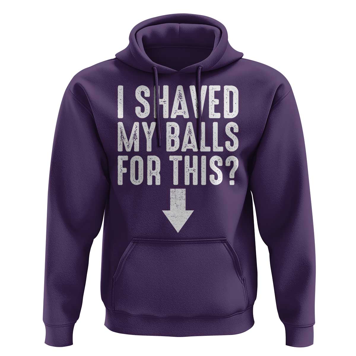 Funny I Shaved My Balls For This Hoodie Hilarious Sarcastic Adult Humor - Wonder Print Shop