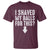 Funny I Shaved My Balls For This T Shirt Hilarious Sarcastic Adult Humor - Wonder Print Shop