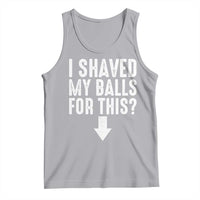 Funny I Shaved My Balls For This Tank Top Hilarious Sarcastic Adult Humor - Wonder Print Shop