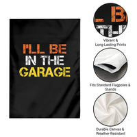 I Will Be In The Garage Funny Car Mechanic Handyman Garden Flag