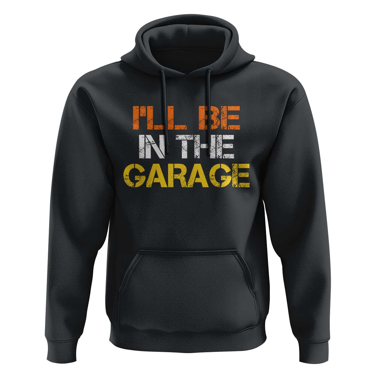 I Will Be In The Garage Funny Car Mechanic Handyman Hoodie