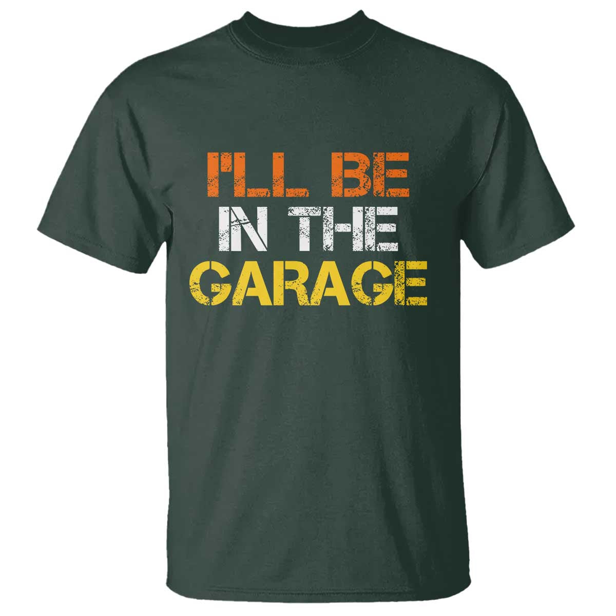 I Will Be In The Garage Funny Car Mechanic Handyman T Shirt
