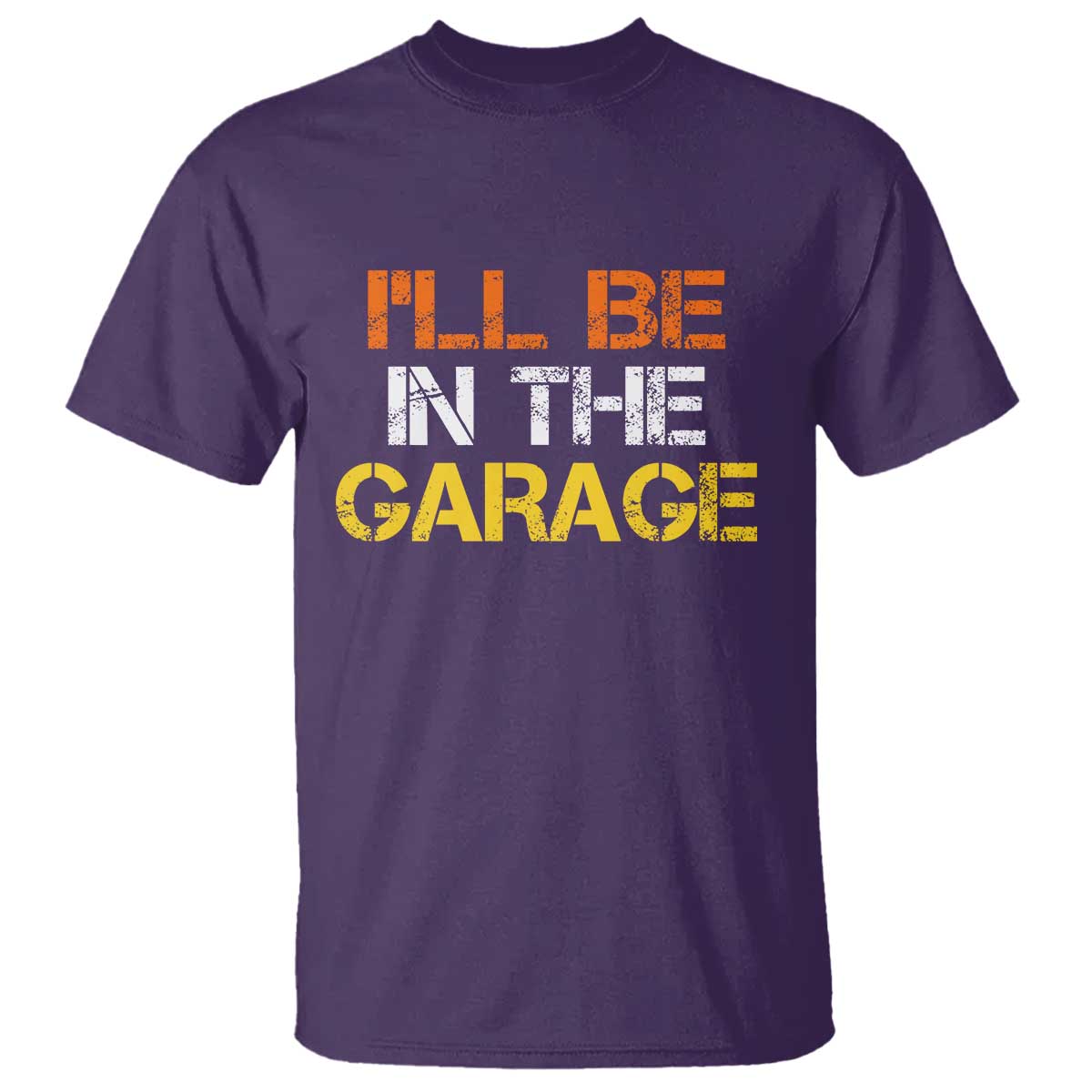 I Will Be In The Garage Funny Car Mechanic Handyman T Shirt