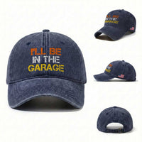 I Will Be In The Garage Funny Car Mechanic Handyman Washed Cotton Baseball Cap